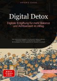 eBook: Digital Detox: Digitale Entgiftung für mehr Balance und Achtsamkeit im Alltag