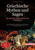 eBook: Griechische Mythen und Sagen: Die Welt der Götter, Helden und Fabelwesen