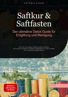 eBook: Saftkur & Saftfasten: Der ultimative Detox-Guide für Entgiftung und Reinigung