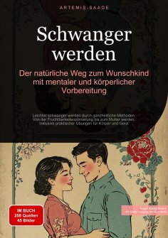 eBook: Schwanger werden: Der natürliche Weg zum Wunschkind mit mentaler und körperlicher Vorbereitung