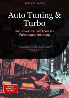 eBook: Auto Tuning & Turbo: Der ultimative Leitfaden zur Fahrzeugoptimierung