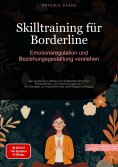 eBook: Skilltraining für Borderline: Emotionsregulation und Beziehungsgestaltung verstehen