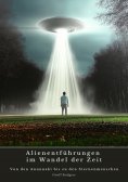 eBook: Alienentführungen im Wandel der Zeit