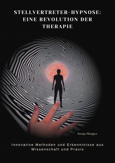 ebook: Stellvertreter-Hypnose: Eine Revolution der Therapie