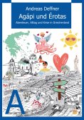 ebook: Griechenland - Liebe zu Land und Leuten - Agápi und Érotas