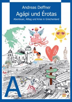 ebook: Griechenland - Liebe zu Land und Leuten - Agápi und Érotas