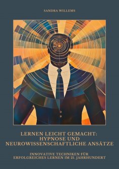 ebook: Lernen leicht gemacht: Hypnose und neurowissenschaftliche Ansätze