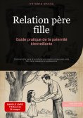 eBook: Relation père-fille: Guide pratique de la paternité bienveillante