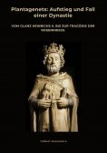 ebook: Plantagenets: Aufstieg und Fall einer Dynastie