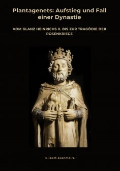 ebook: Plantagenets: Aufstieg und Fall einer Dynastie