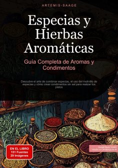 ebook: Especias y Hierbas Aromáticas: Guía Completa de Aromas y Condimentos