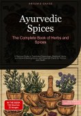 eBook: Ayurvedic Spices: The Complete Book of Herbs and Spices