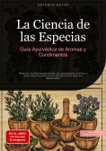 ebook: La Ciencia de las Especias: Guía Ayurvédica de Aromas y Condimentos