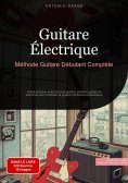 eBook: Guitare Électrique: Méthode Guitare Débutant Complète