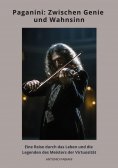 ebook: Paganini: Zwischen Genie und Wahnsinn