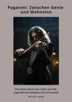ebook: Paganini: Zwischen Genie und Wahnsinn