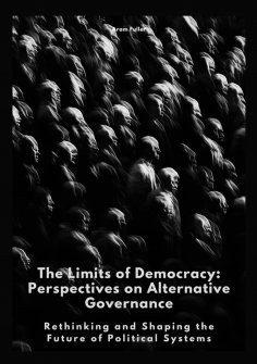 eBook: The Limits of Democracy: Perspectives on Alternative Governance