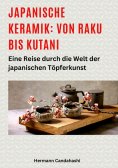 eBook: Japanische Keramik: Von Raku bis Kutani