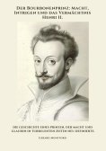 ebook: Der Bourbonenprinz: Macht, Intrigen und das Vermächtnis Henri II.