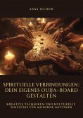 eBook: Spirituelle Verbindungen: Dein eigenes Ouija-Board gestalten
