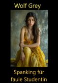 eBook: Spanking für faule Studentin