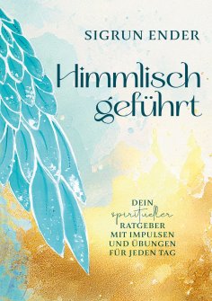 ebook: Himmlisch geführt