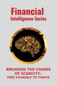 eBook: Breaking the Chains of Scarcity Free Yourself to Thrive