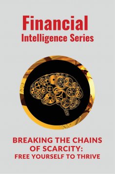 eBook: Breaking the Chains of Scarcity Free Yourself to Thrive