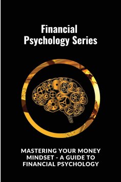 eBook: Mastering Your Money Mindset - A Guide to Financial Psychology