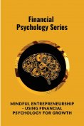 eBook: Mindful Entrepreneurship - Using Financial Psychology for Growth
