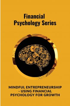 eBook: Mindful Entrepreneurship - Using Financial Psychology for Growth