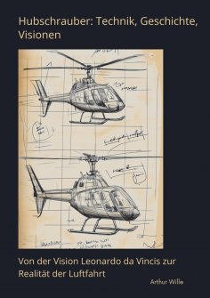 ebook: Hubschrauber: Technik, Geschichte, Visionen