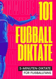 ebook: 101 Fünf-Minuten-Diktate für Fußballfans