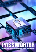 ebook: Passwörter : Leitfaden für starke Passwörter und sichere Aufbewahrung