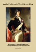 ebook: Louis-Philippe I: The Citizen King