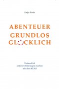 ebook: ABENTEUER GRUNDLOS GLÜCKLICH