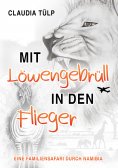 ebook: Mit Löwengebrüll in den Flieger