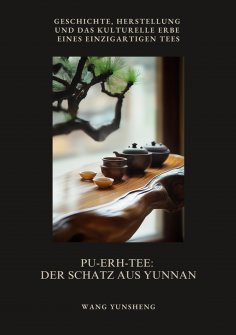 eBook: Pu-Erh-Tee: Der Schatz aus Yunnan