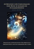 ebook: Astrologie und Zahlenmagie: Eine Reise in kosmische Zusammenhänge