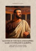 ebook: Master of the Seas and Empire: Marcus Vipsanius Agrippa
