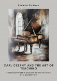 ebook: Carl Czerny and the Art of Teaching