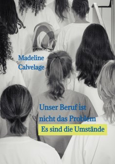 ebook: Unser Beruf ist nicht das Problem. Es sind die Umstände