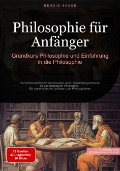 eBook: Philosophie für Anfänger: Grundkurs Philosophie und Einführung in die Philosophie