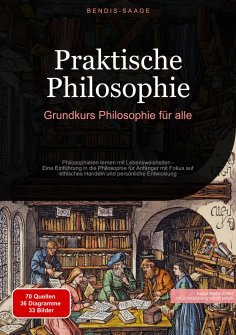 ebook: Praktische Philosophie: Grundkurs Philosophie für alle