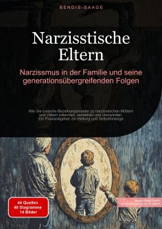 eBook: Narzisstische Eltern: Narzissmus in der Familie und seine generationsübergreifenden Folgen