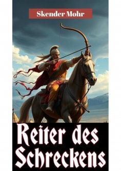 ebook: Reiter des Schreckens: Die militärische Revolution der Hunnen