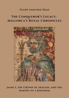 ebook: The Conqueror’s Legacy: Mallorca’s Royal Chronicles