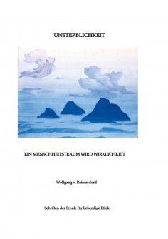 ebook: Unsterblichkeit - Ein Menschheitstraum wird Wirklichkeit