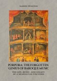 ebook: Porpora: The Forgotten Genius of Baroque Music