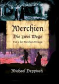 ebook: Merchien - Die sehnlichst erwartete Fortsetzung von Hänsel und Gretel